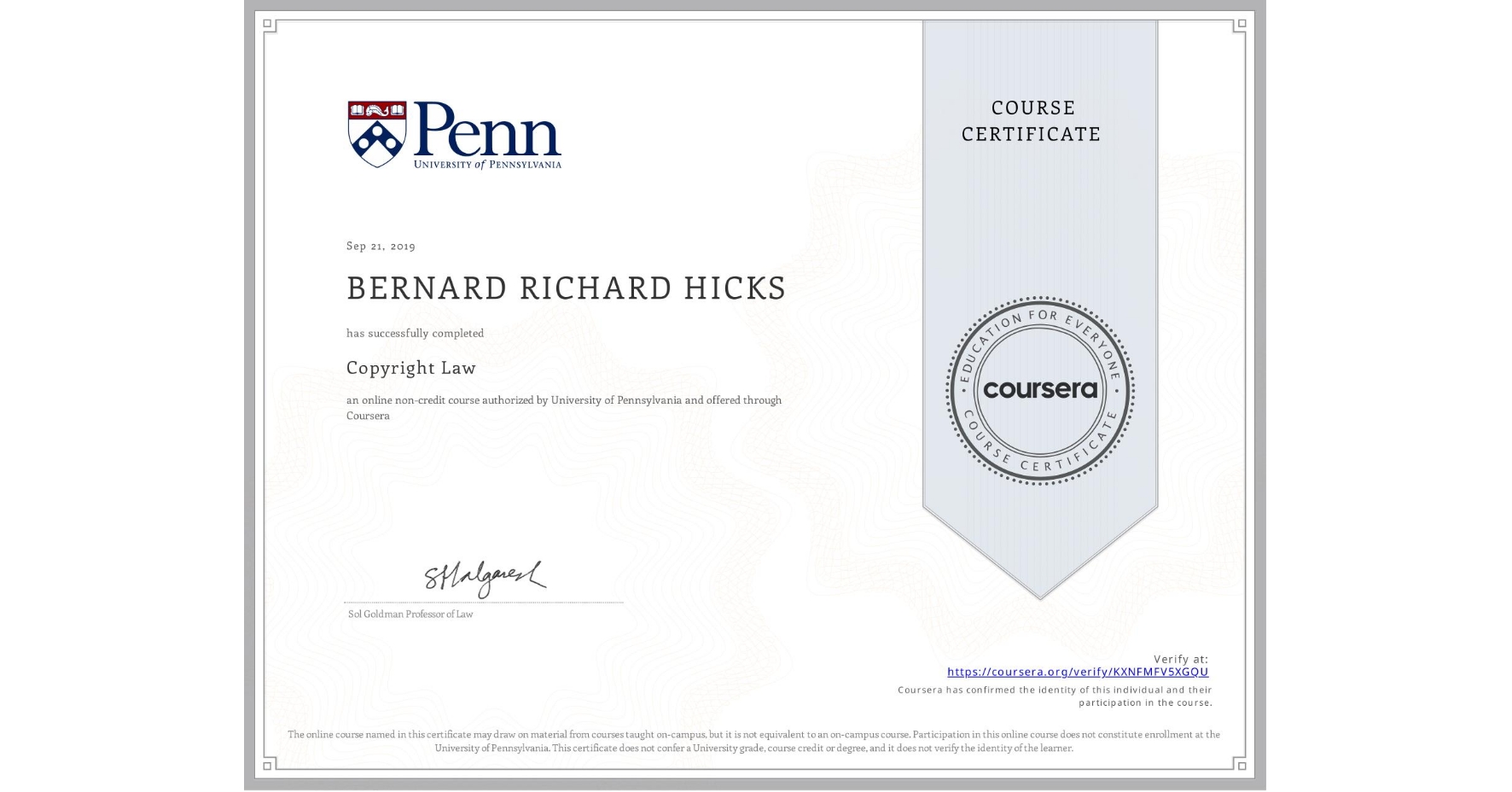 View certificate for BERNARD RICHARD HICKS, Copyright Law, an online non-credit course authorized by University of Pennsylvania and offered through Coursera