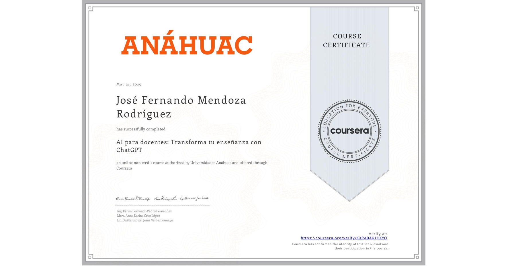 View certificate for José Fernando Mendoza Rodríguez, AI para docentes: Transforma tu enseñanza con ChatGPT, an online non-credit course authorized by Universidades Anáhuac and offered through Coursera