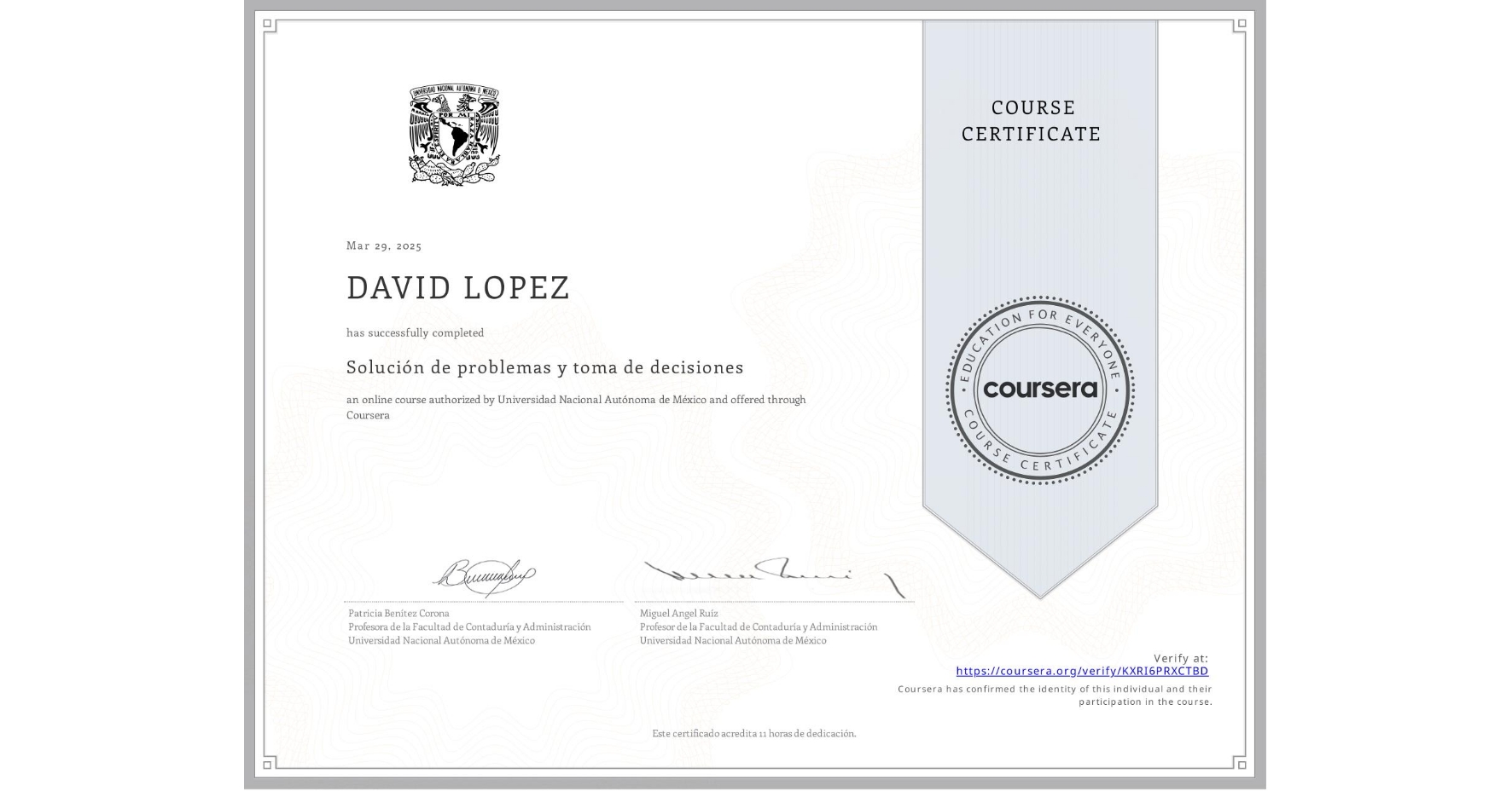 View certificate for DAVID LOPEZ, Solución de problemas y toma de decisiones, an online non-credit course authorized by Universidad Nacional Autónoma de México and offered through Coursera