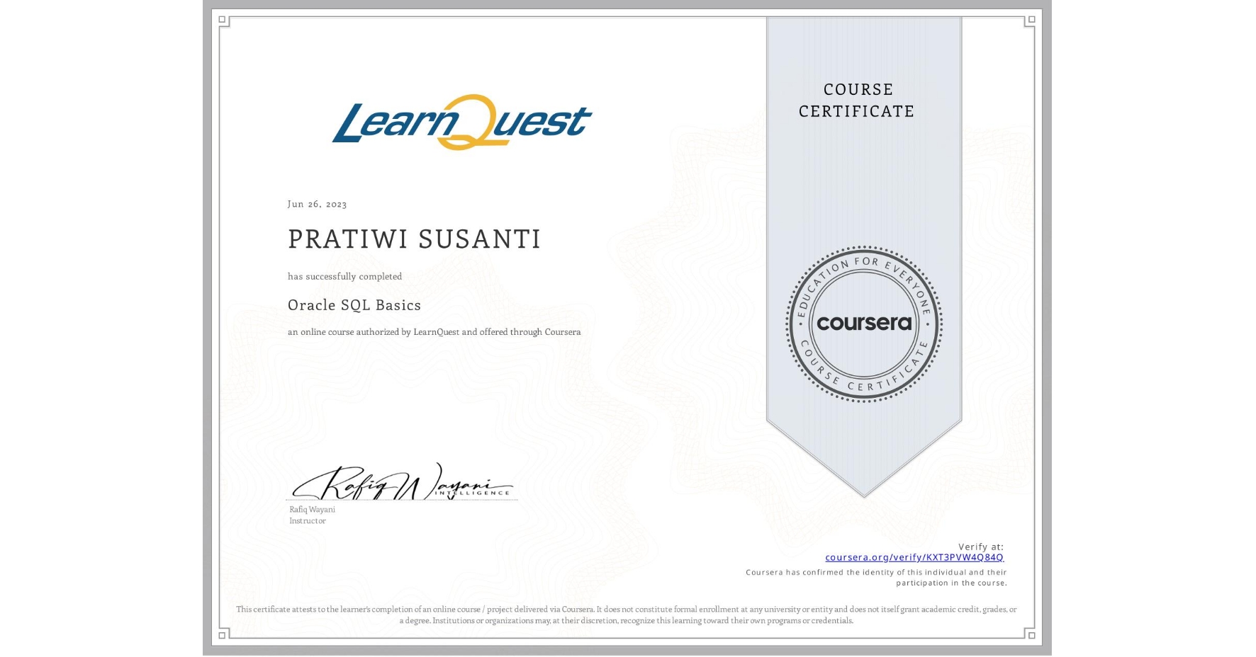 View certificate for PRATIWI SUSANTI , Oracle SQL Basics, an online non-credit course authorized by LearnQuest and offered through Coursera