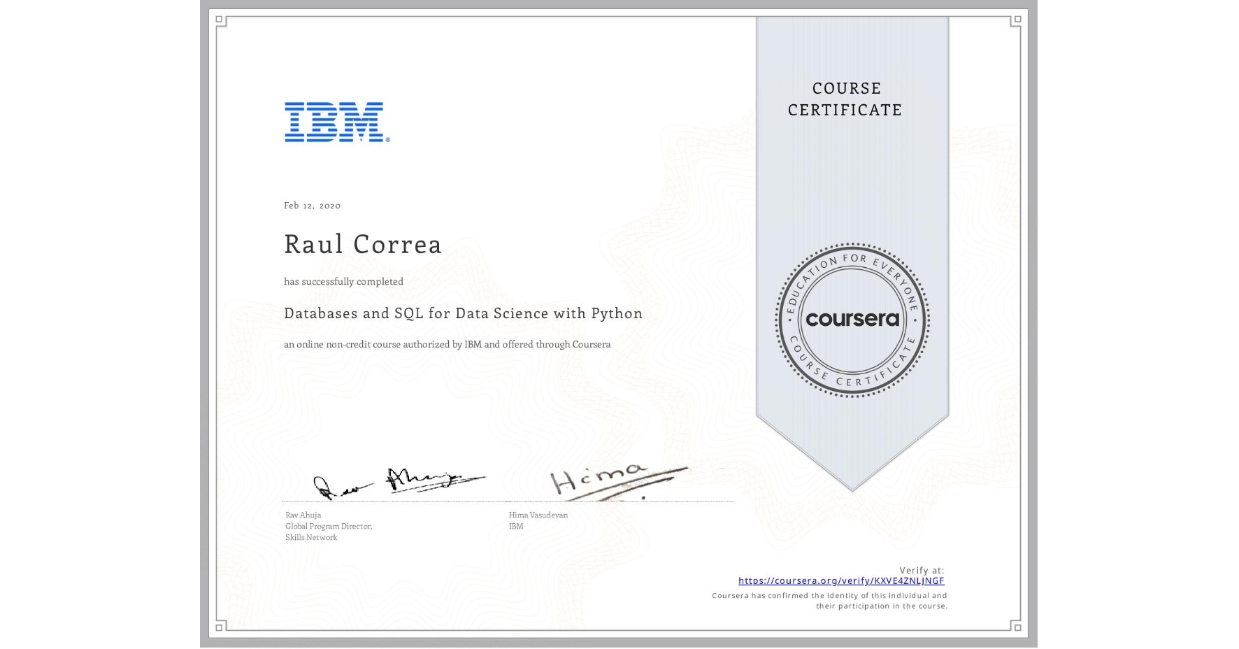 View certificate for Raul Correa, Databases and SQL for Data Science with Python, an online non-credit course authorized by IBM and offered through Coursera