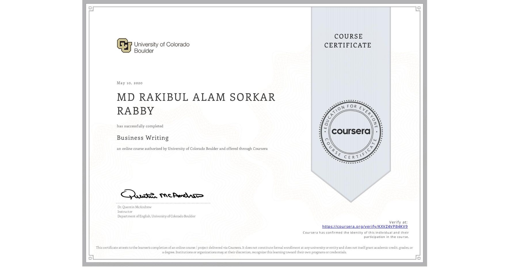 View certificate for MD RAKIBUL ALAM SORKAR  RABBY, Business Writing, an online non-credit course authorized by University of Colorado Boulder and offered through Coursera