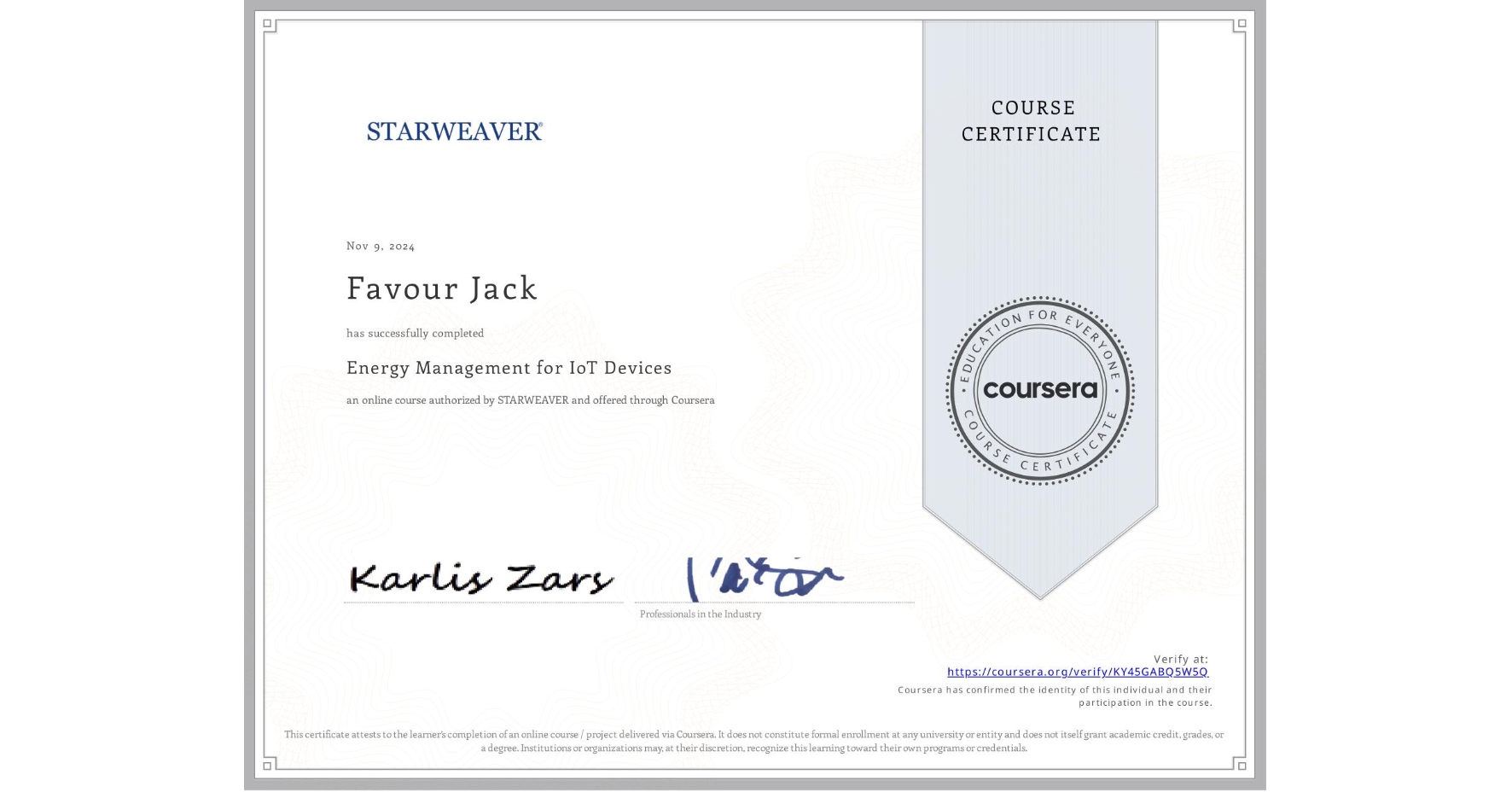 View certificate for Favour Jack, Energy Management for IoT Devices , an online non-credit course authorized by STARWEAVER and offered through Coursera