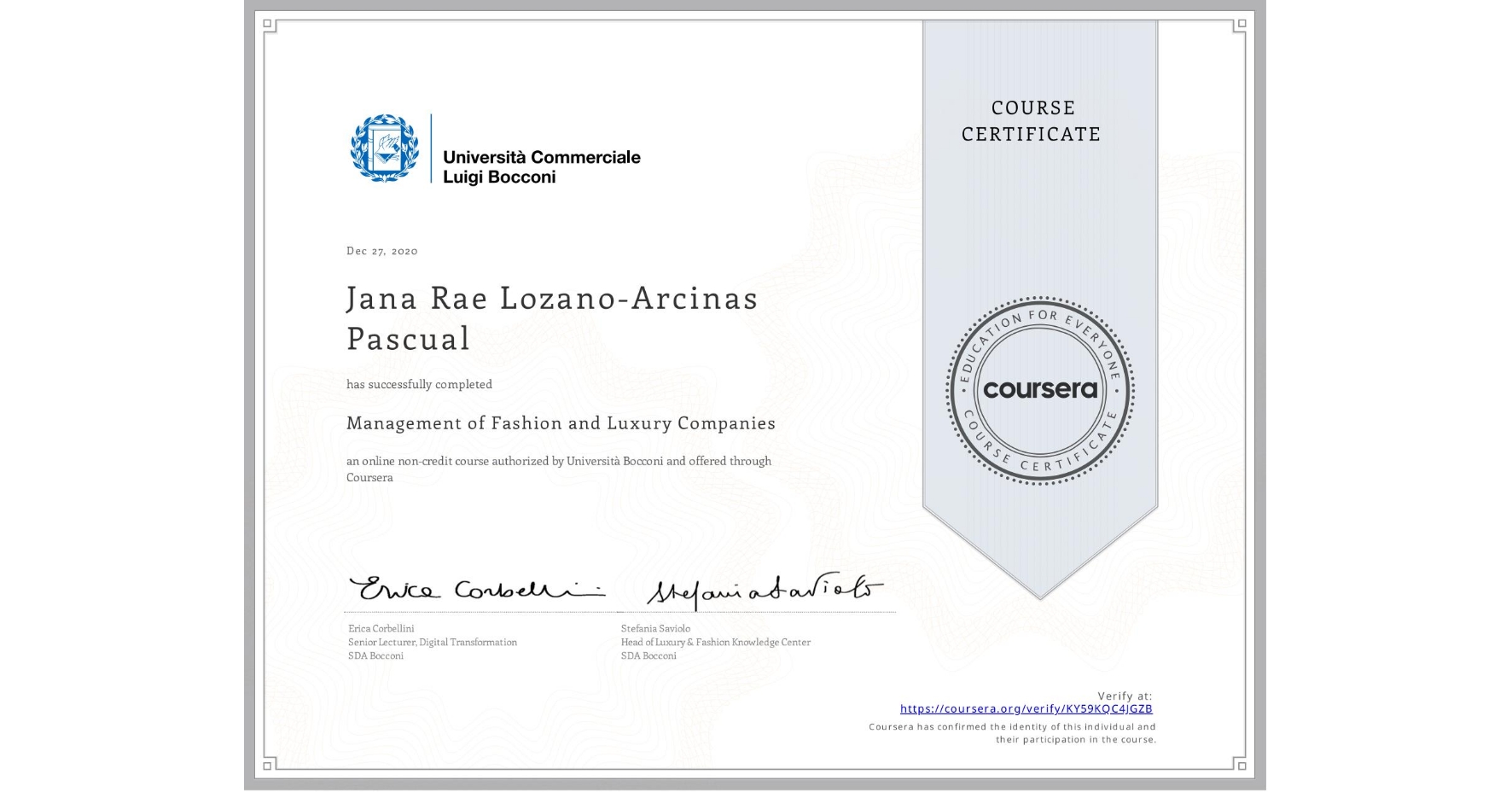 View certificate for Jana Rae Lozano-Arcinas Pascual, Management of Fashion and Luxury Companies, an online non-credit course authorized by Università Bocconi and offered through Coursera