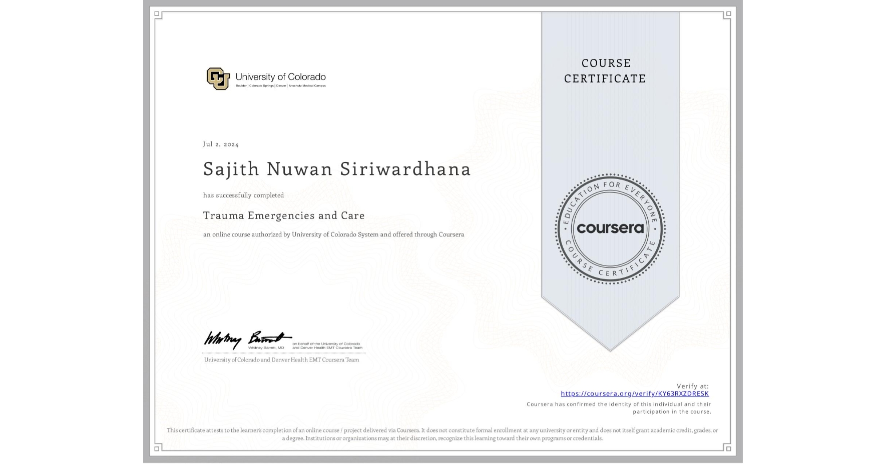 View certificate for Sajith Nuwan Siriwardhana , Trauma Emergencies and Care, an online non-credit course authorized by University of Colorado System and offered through Coursera