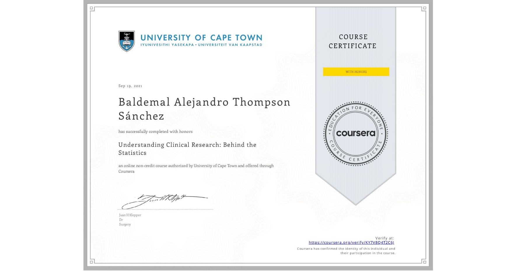 View certificate for Baldemal Alejandro Thompson Sánchez , Understanding Clinical Research: Behind the Statistics, an online non-credit course authorized by University of Cape Town and offered through Coursera