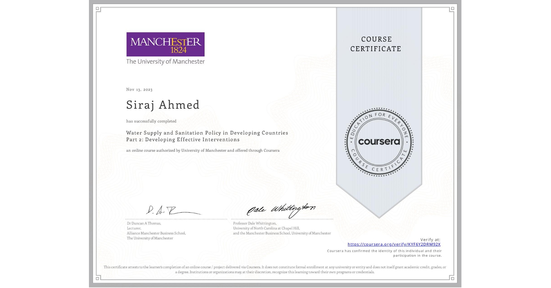 View certificate for Siraj Ahmed, Water Supply and Sanitation Policy in Developing Countries Part 2: Developing Effective Interventions, an online non-credit course authorized by University of Manchester and offered through Coursera