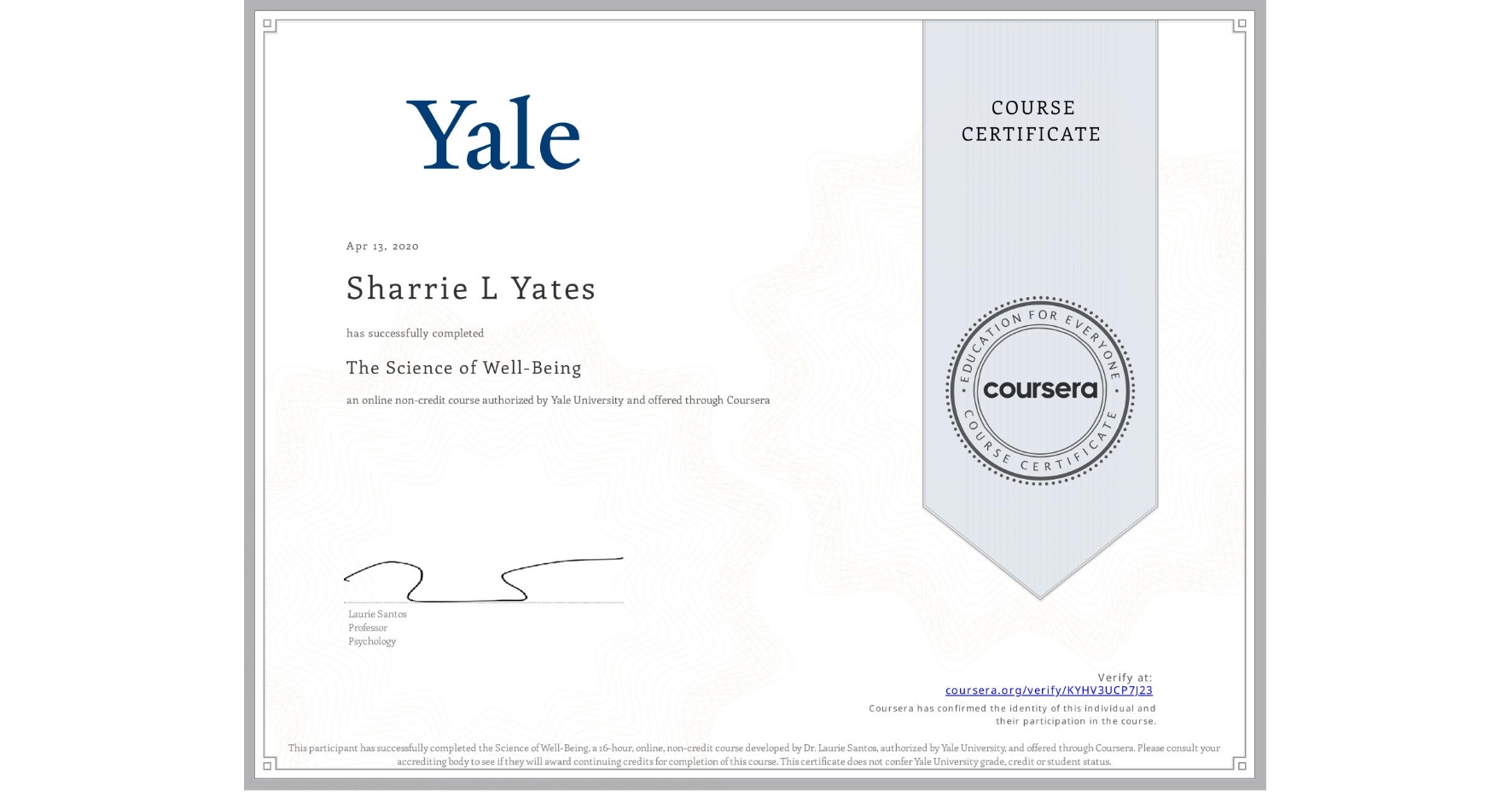 View certificate for Sharrie L Yates, The Science of Well-Being, an online non-credit course authorized by Yale University and offered through Coursera