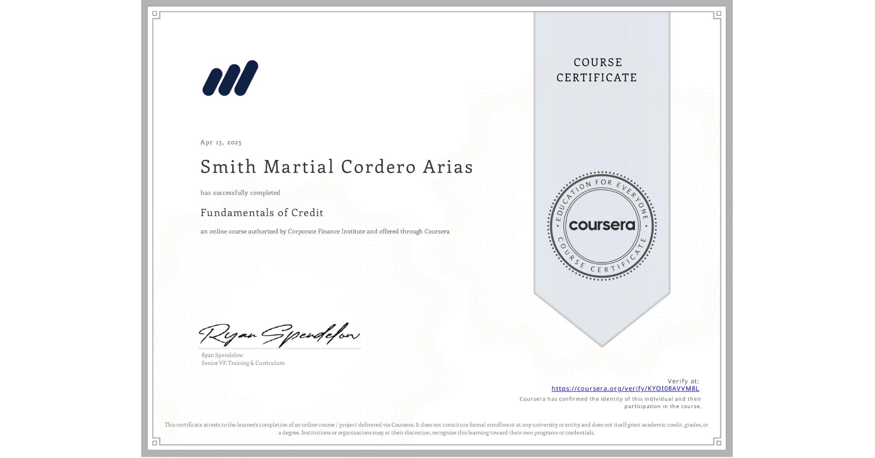 View certificate for Smith Martial Cordero Arias, Fundamentals of Credit, an online non-credit course authorized by Corporate Finance Institute and offered through Coursera