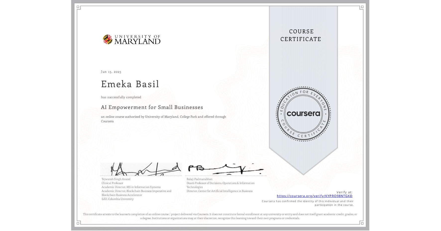 View certificate for Emeka Basil, AI Empowerment for Small Businesses, an online non-credit course authorized by University of Maryland, College Park and offered through Coursera