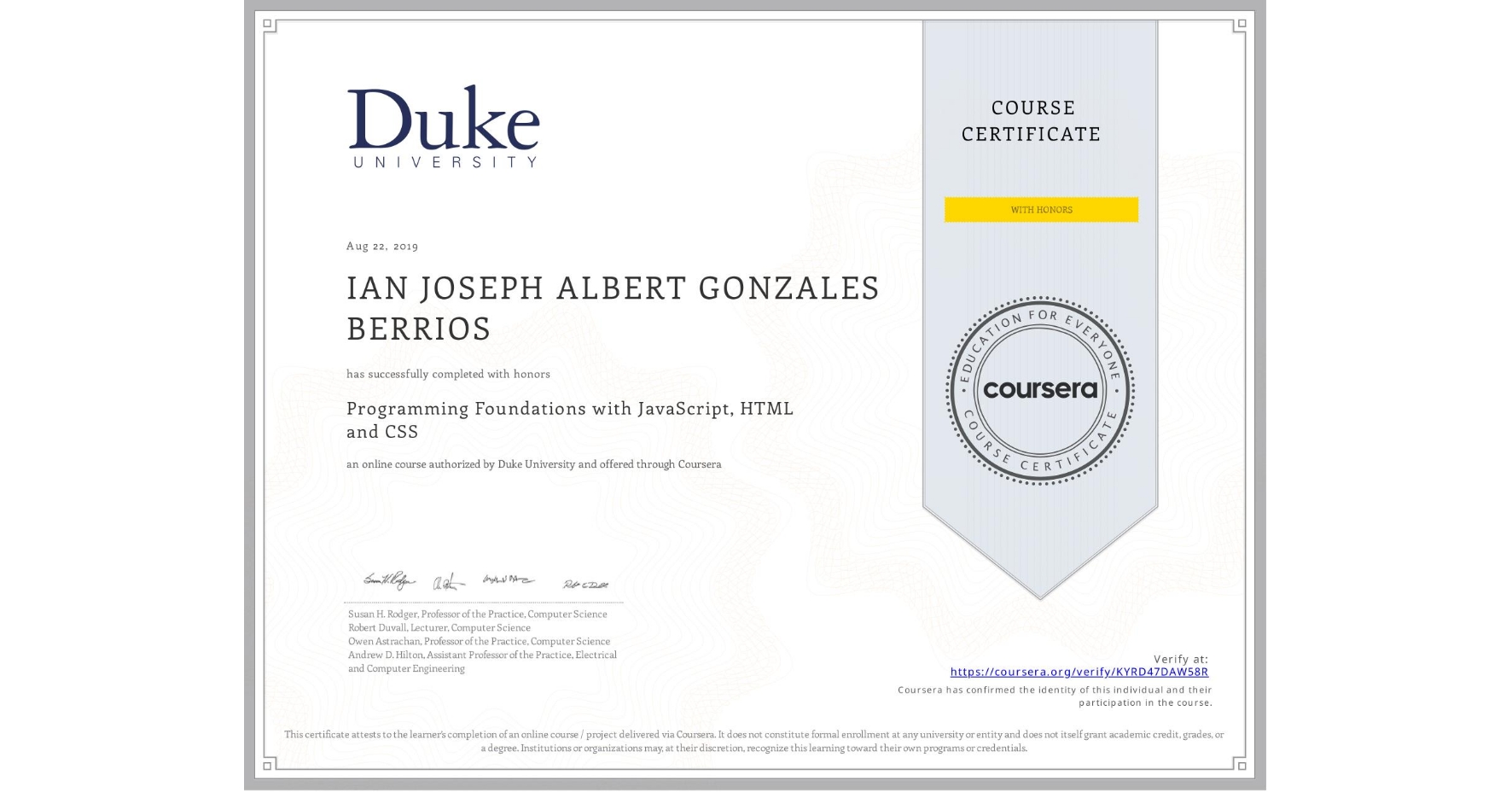 View certificate for IAN JOSEPH ALBERT GONZALES BERRIOS, Programming Foundations with JavaScript, HTML and CSS, an online non-credit course authorized by Duke University and offered through Coursera
