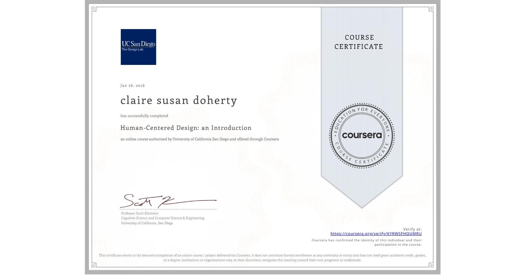 View certificate for claire susan doherty, Human-Centered Design: an Introduction, an online non-credit course authorized by University of California San Diego and offered through Coursera