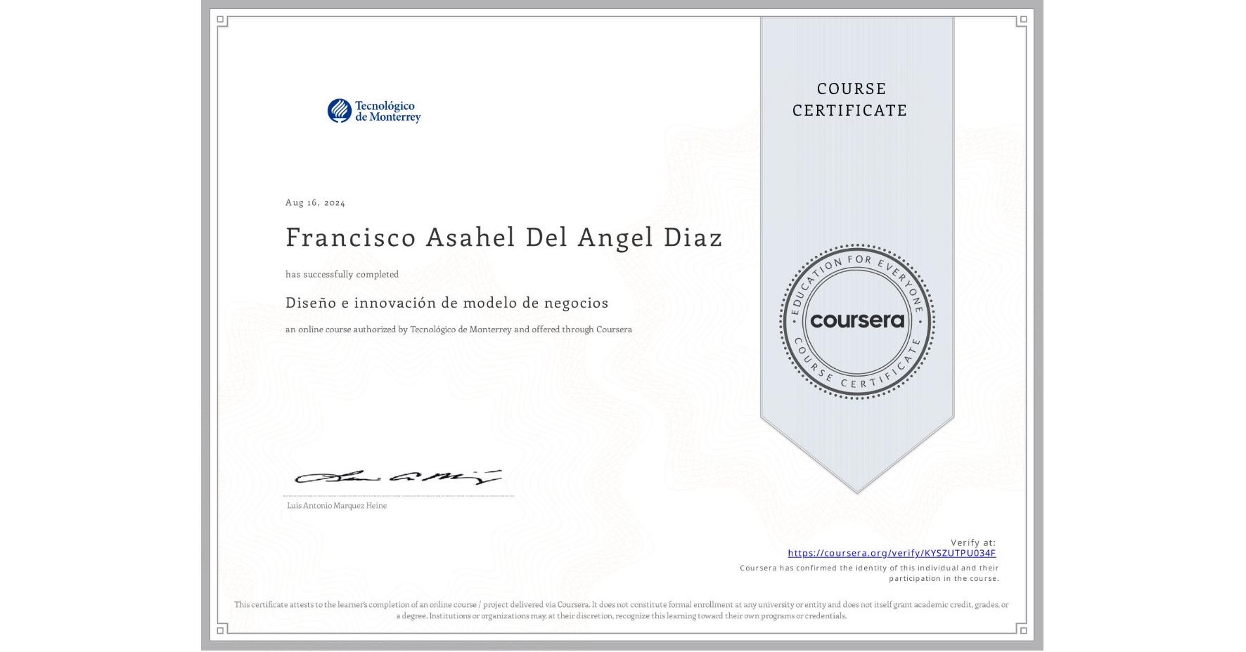 View certificate for Francisco Asahel Del Angel Diaz, Diseño e innovación de modelo de negocios, an online non-credit course authorized by Tecnológico de Monterrey and offered through Coursera
