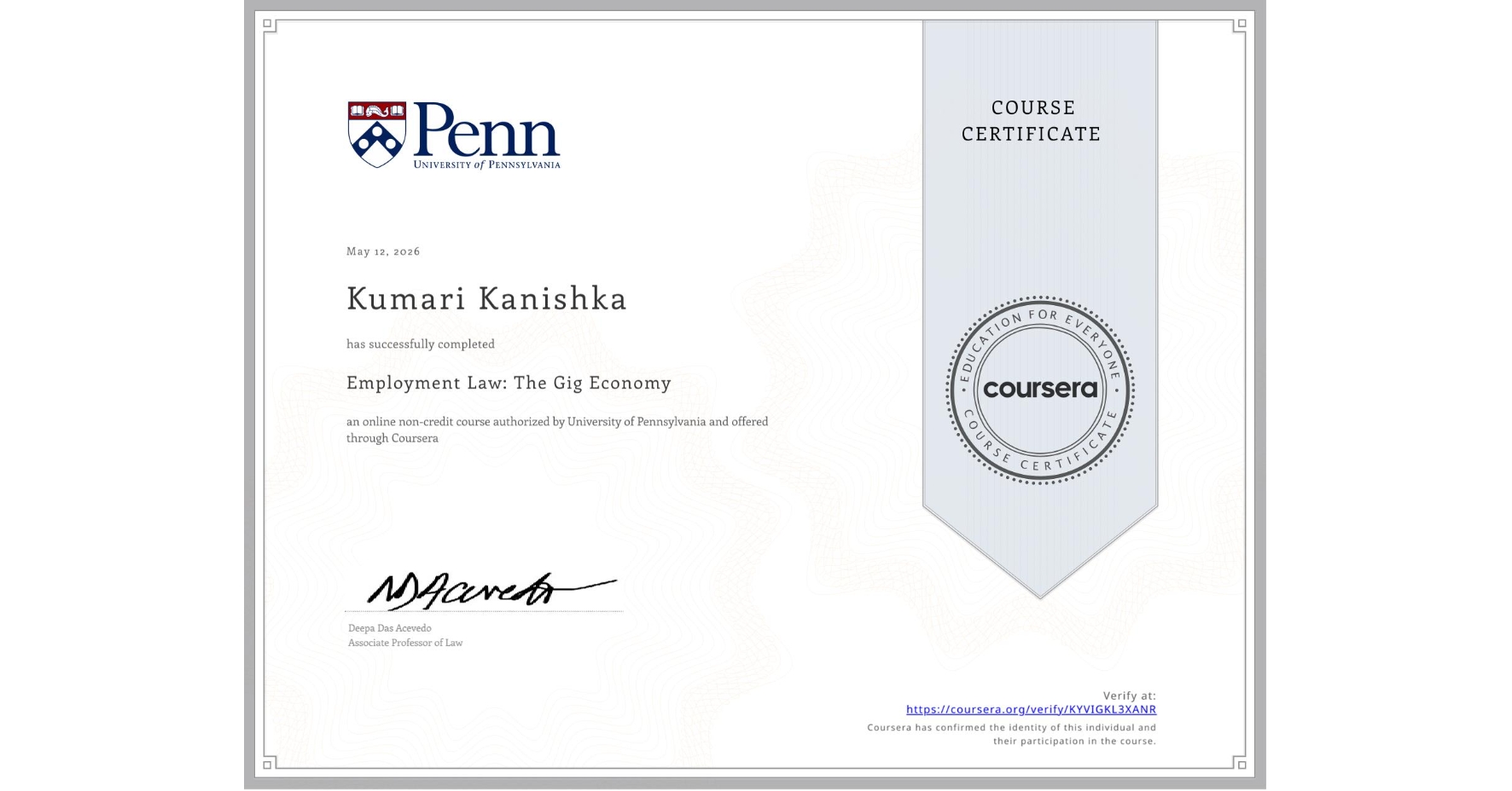 View certificate for Kumari Kanishka, Employment Law: The Gig Economy, an online non-credit course authorized by University of Pennsylvania and offered through Coursera
