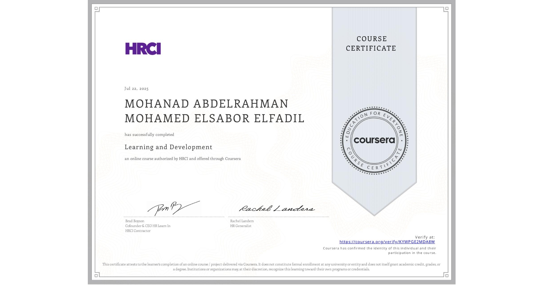 View certificate for MOHANAD ABDELRAHMAN MOHAMED ELSABOR ELFADIL, Learning and Development, an online non-credit course authorized by HRCI and offered through Coursera