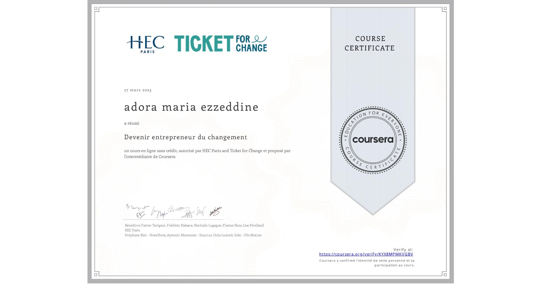 View certificate for adora maria ezzeddine, Devenir entrepreneur du changement, an online non-credit course authorized by HEC Paris & Ticket for Change and offered through Coursera