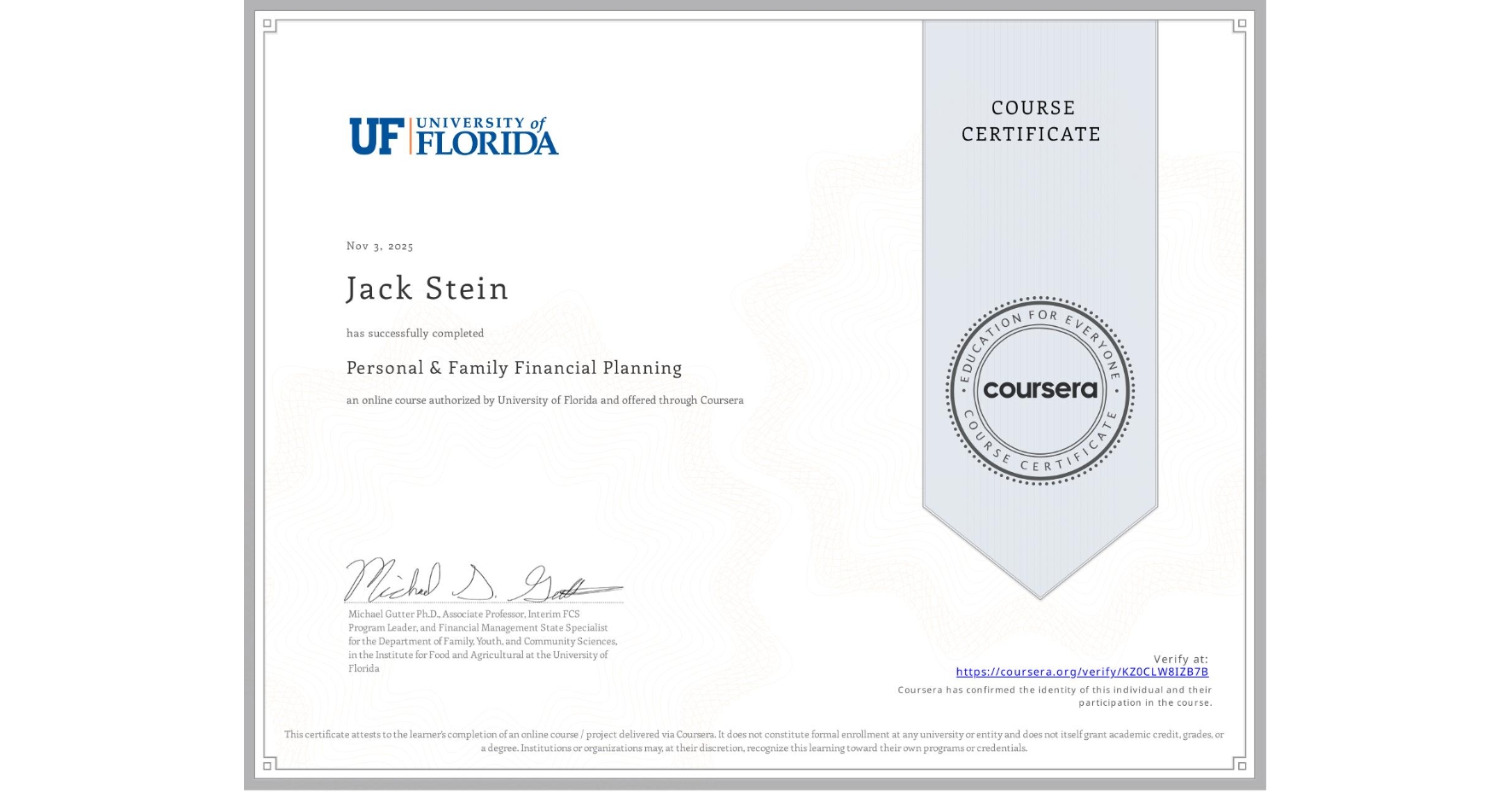 View certificate for Jack Stein, Personal & Family Financial Planning, an online non-credit course authorized by University of Florida and offered through Coursera