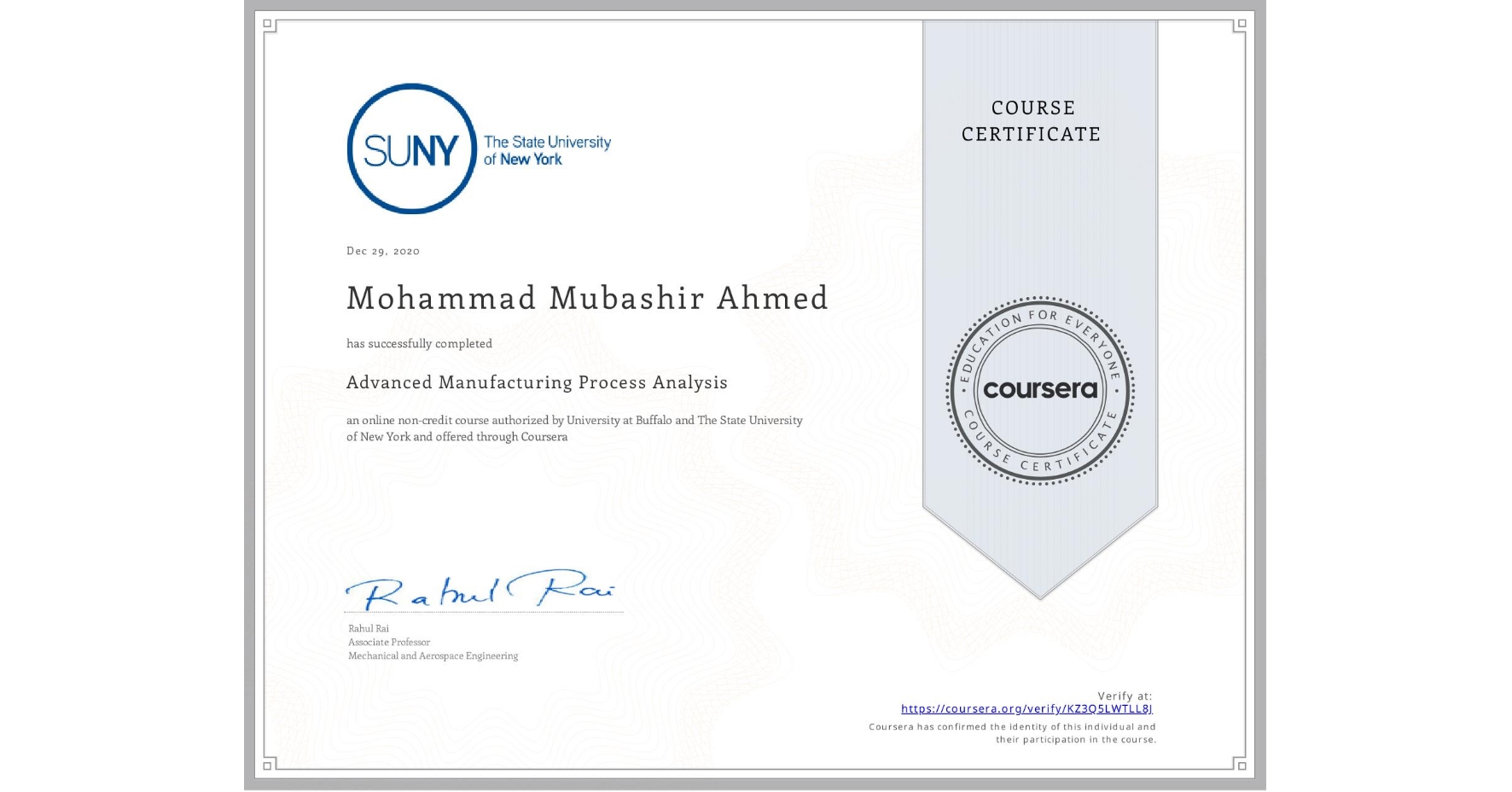 View certificate for Mohammad Mubashir  Ahmed, Advanced Manufacturing Process Analysis, an online non-credit course authorized by University at Buffalo & The State University of New York and offered through Coursera