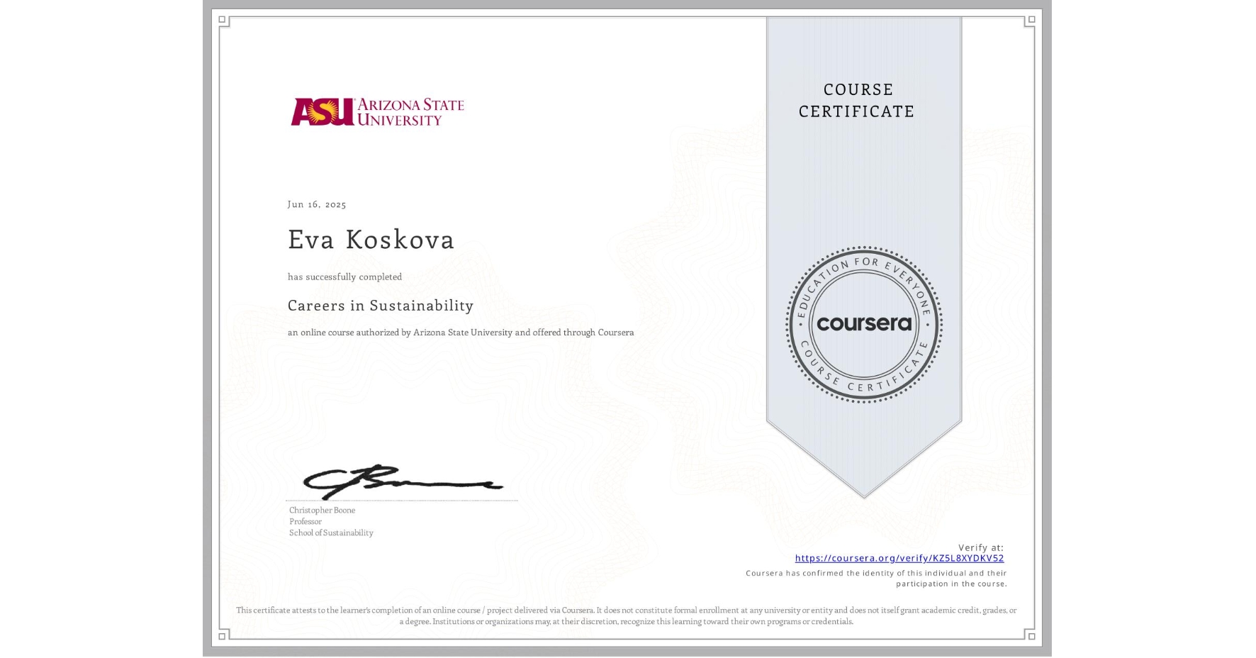 View certificate for Eva Koskova, Careers in Sustainability, an online non-credit course authorized by Arizona State University and offered through Coursera