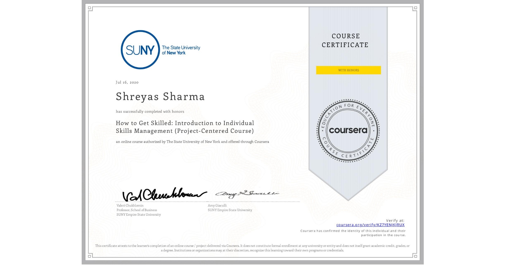 View certificate for Shreyas Sharma, How to Get Skilled: Introduction to Individual Skills Management (Project-Centered Course), an online non-credit course authorized by The State University of New York and offered through Coursera