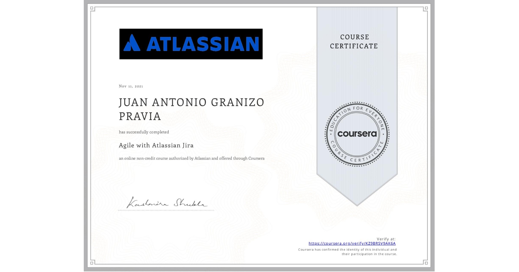 View certificate for JUAN ANTONIO GRANIZO PRAVIA, Agile with Atlassian Jira, an online non-credit course authorized by Atlassian and offered through Coursera
