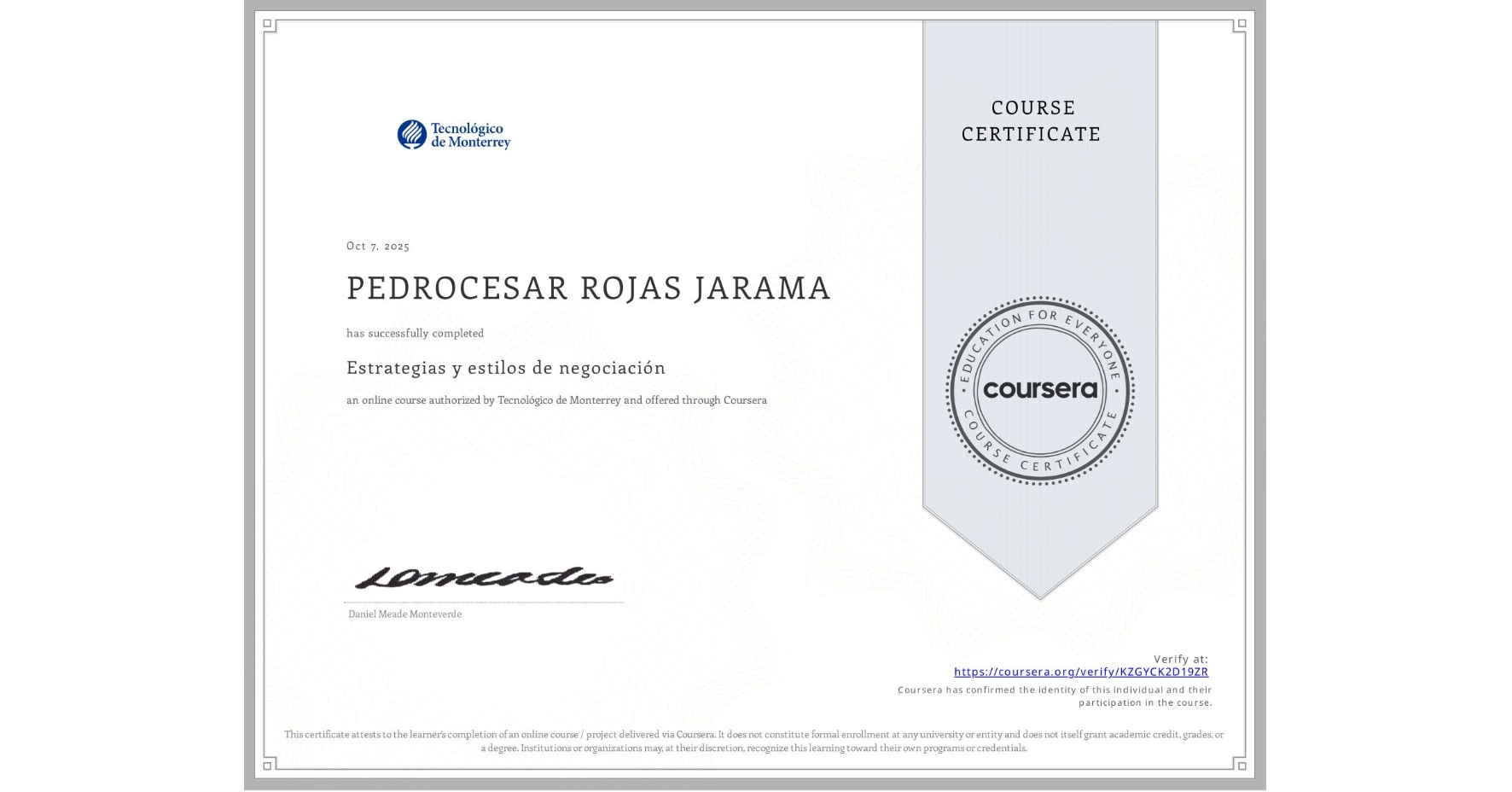 View certificate for PEDROCESAR ROJAS JARAMA, Estrategias y estilos de negociación , an online non-credit course authorized by Tecnológico de Monterrey and offered through Coursera