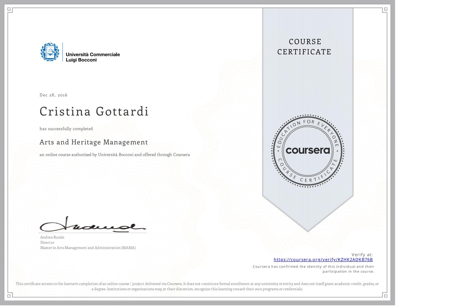 View certificate for Cristina Gottardi, Arts and Heritage Management, an online non-credit course authorized by Università Bocconi and offered through Coursera