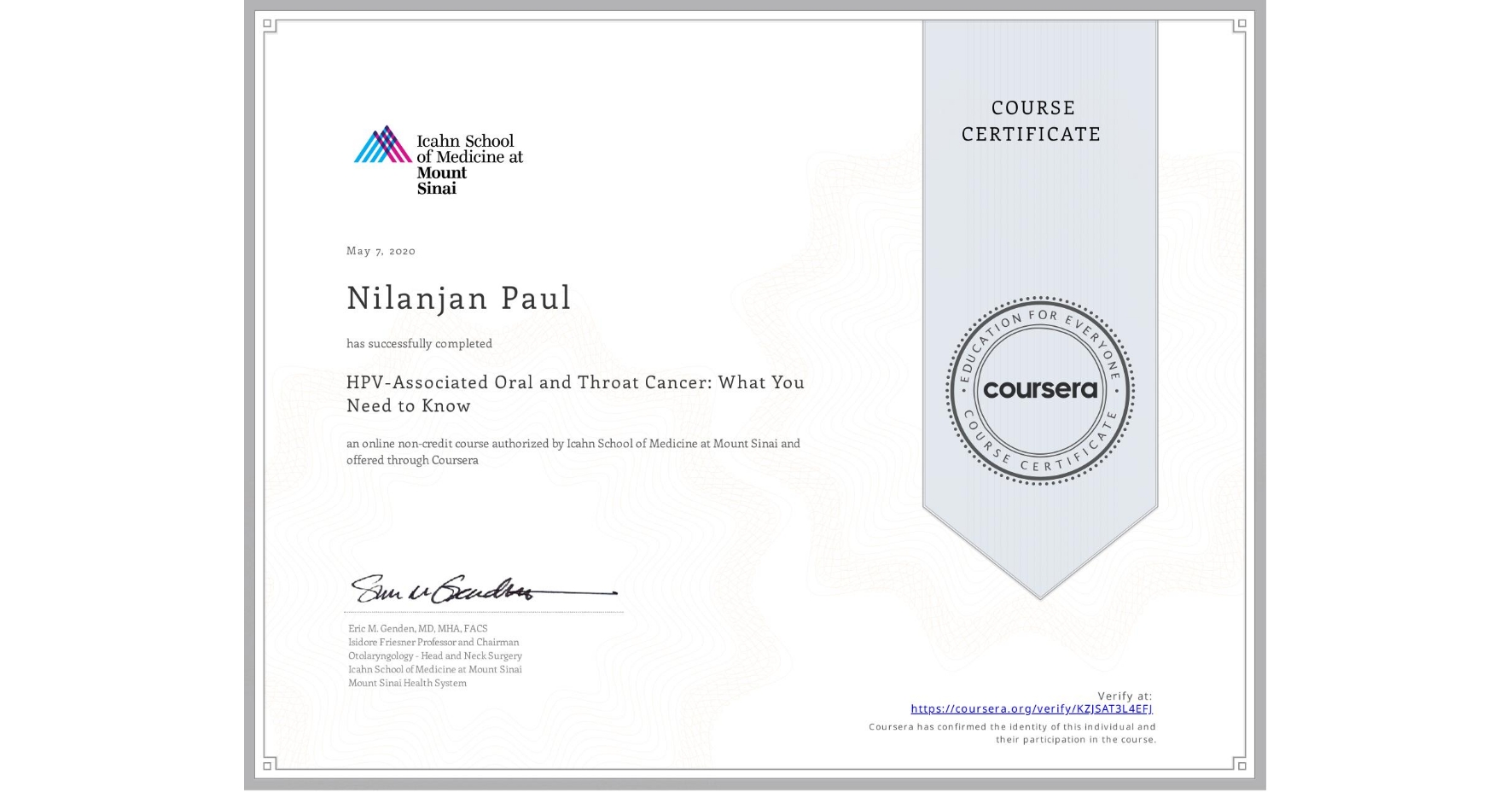 View certificate for Nilanjan Paul, HPV-Associated Oral and Throat Cancer: What You Need to Know, an online non-credit course authorized by Icahn School of Medicine at Mount Sinai and offered through Coursera