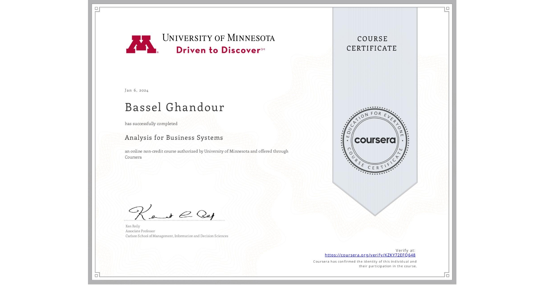 View certificate for Bassel Ghandour, Analysis for Business Systems, an online non-credit course authorized by University of Minnesota and offered through Coursera