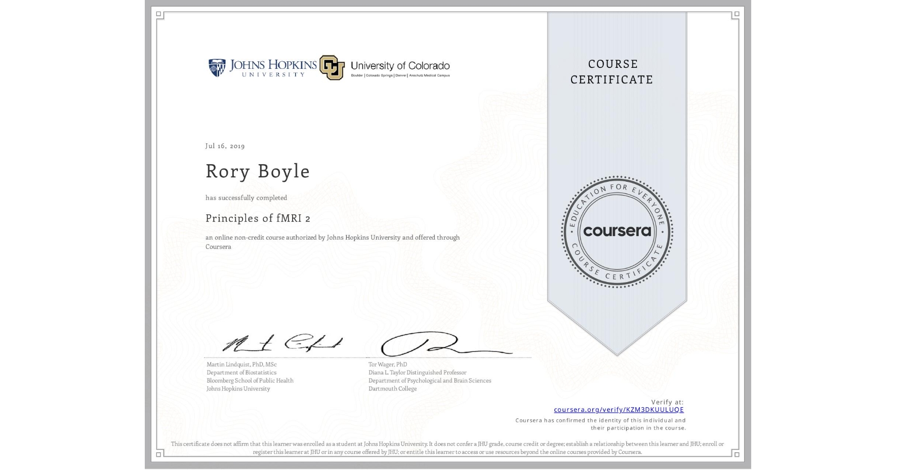 View certificate for Rory Boyle, Principles of fMRI 2, an online non-credit course authorized by Johns Hopkins University and offered through Coursera