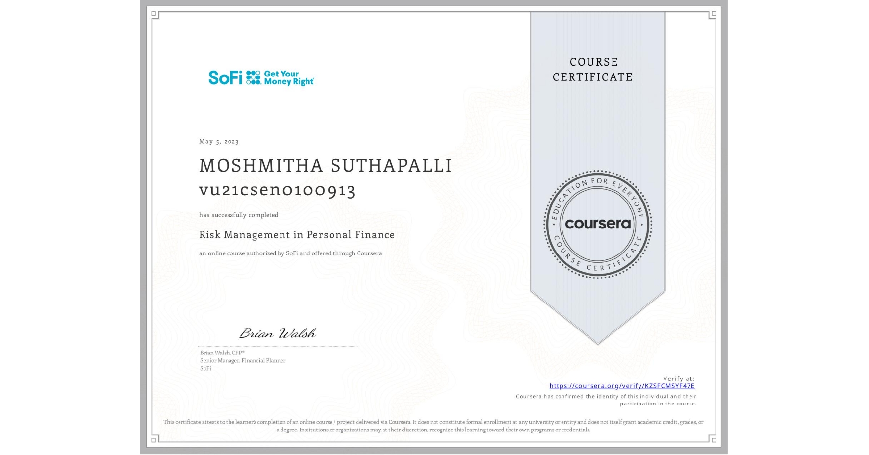 View certificate for MOSHMITHA SUTHAPALLI vu21csen0100913, Risk Management in Personal Finance, an online non-credit course authorized by SoFi and offered through Coursera