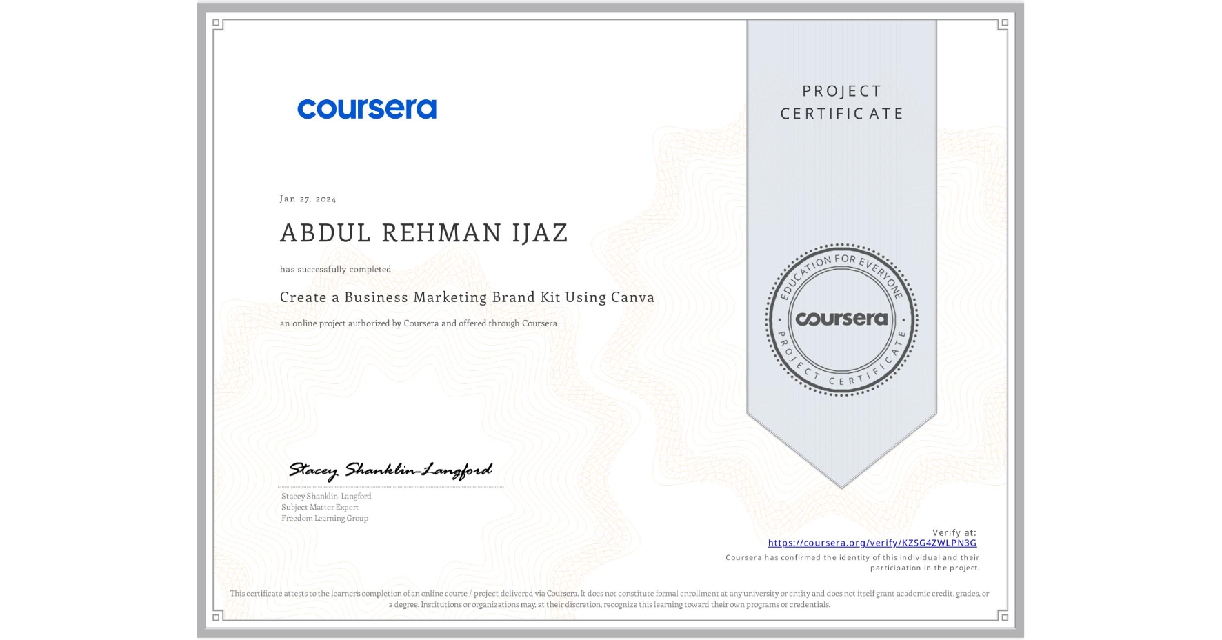 View certificate for ABDUL REHMAN  IJAZ, Create a Business Marketing Brand Kit Using Canva, an online non-credit course authorized by Coursera and offered through Coursera