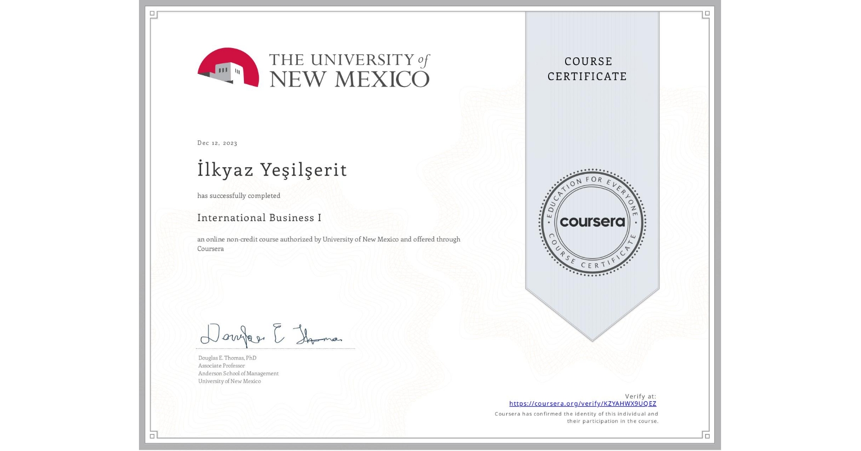 View certificate for İlkyaz Yeşilşerit, International Business I, an online non-credit course authorized by University of New Mexico and offered through Coursera