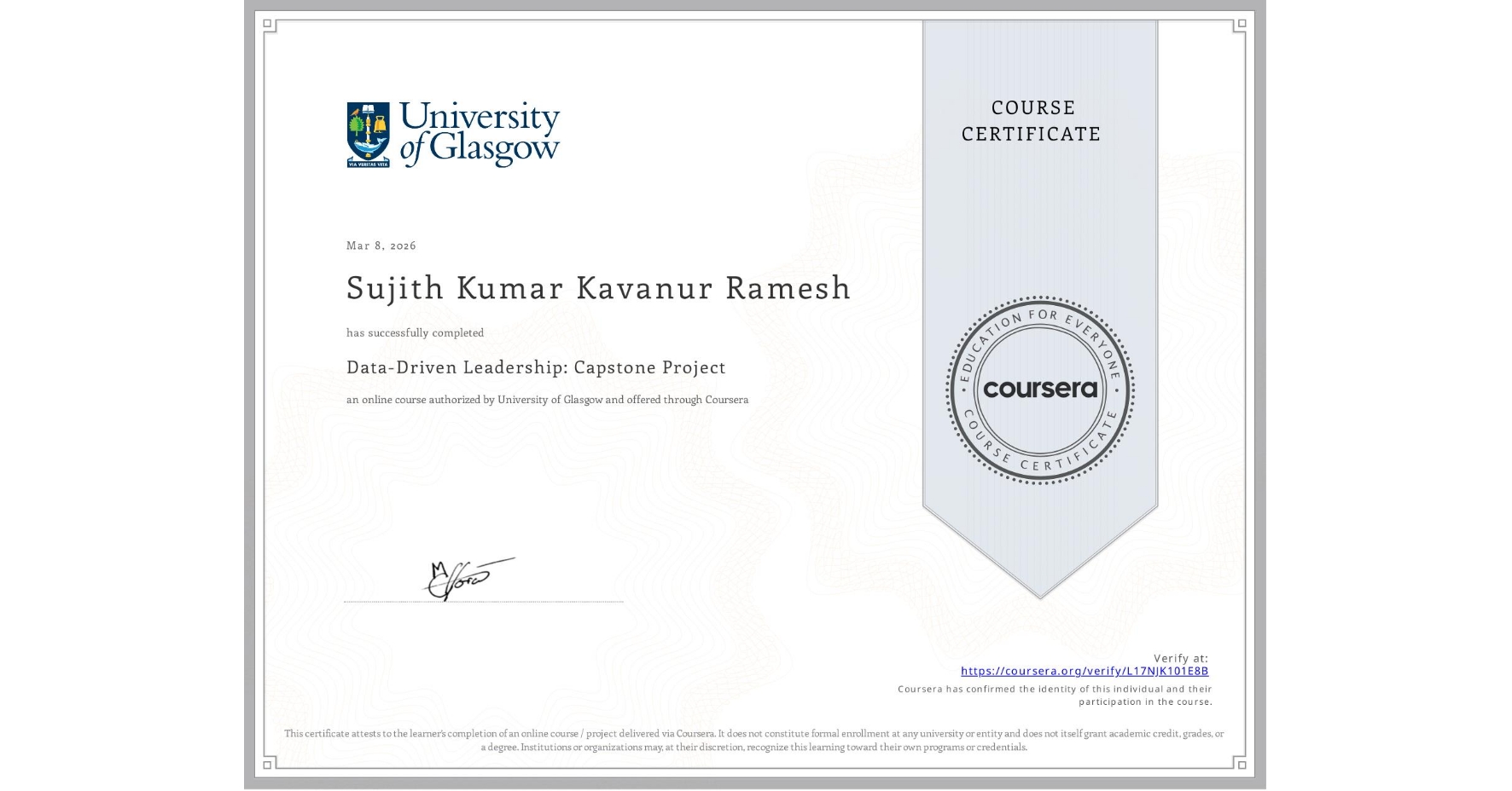 View certificate for Sujith Kumar Kavanur Ramesh, Data-Driven Leadership: Capstone Project, an online non-credit course authorized by University of Glasgow  and offered through Coursera