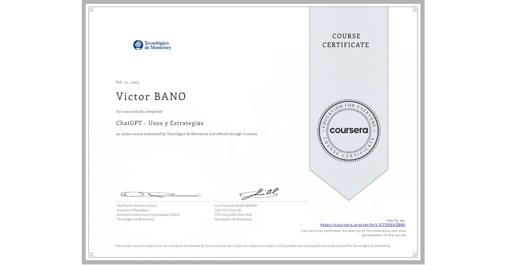View certificate for Victor BANO, ChatGPT - Usos y Estrategias, an online non-credit course authorized by Tecnológico de Monterrey and offered through Coursera
