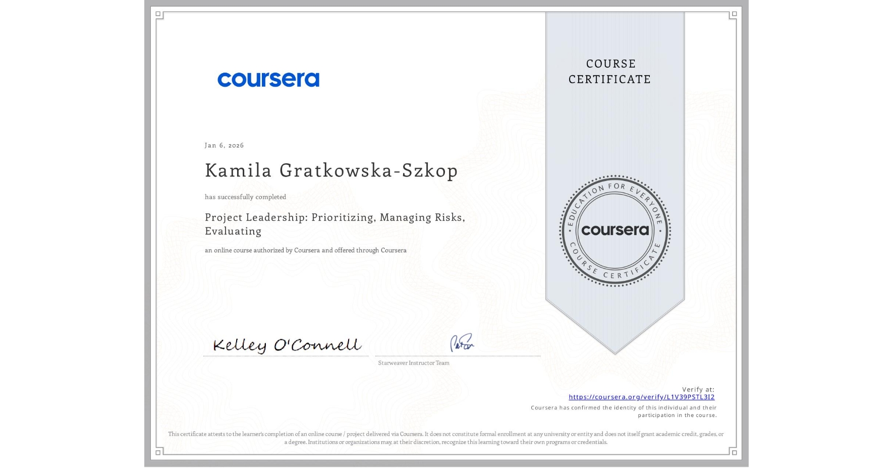 View certificate for Kamila Gratkowska-Szkop, Project Leadership: Prioritizing, Managing Risks, Evaluating, an online non-credit course authorized by Coursera and offered through Coursera