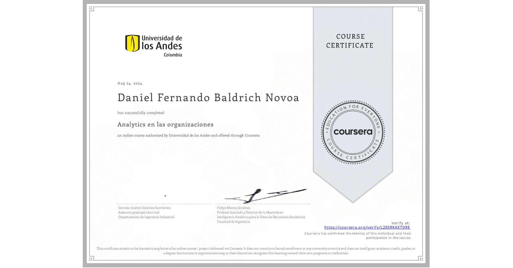 View certificate for Daniel Fernando Baldrich Novoa, Analytics en las organizaciones, an online non-credit course authorized by Universidad de los Andes and offered through Coursera