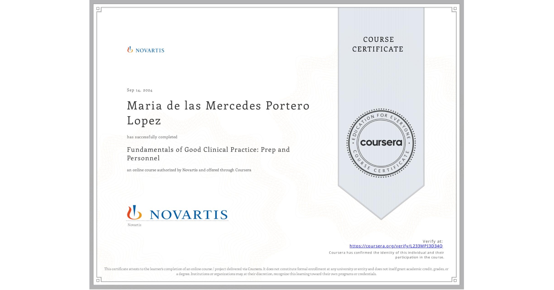 View certificate for Maria de las Mercedes Portero Lopez, Fundamentals of Good Clinical Practice: Prep and Personnel, an online non-credit course authorized by Novartis and offered through Coursera