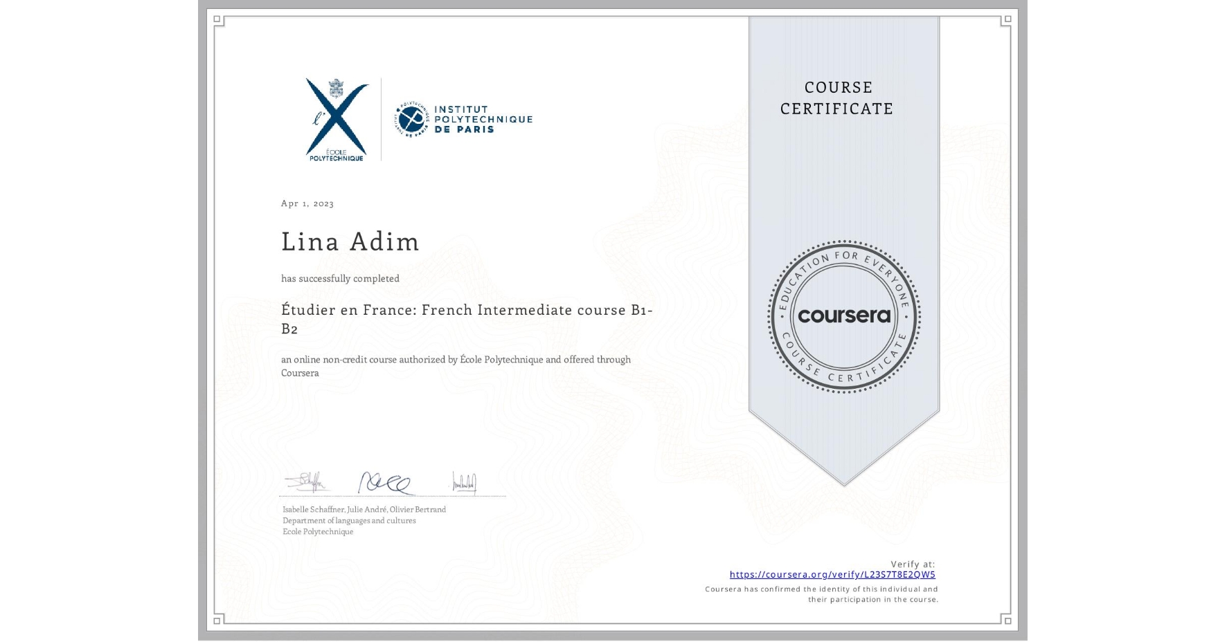 View certificate for Lina Adim, Étudier en France: French Intermediate course B1-B2, an online non-credit course authorized by École Polytechnique and offered through Coursera