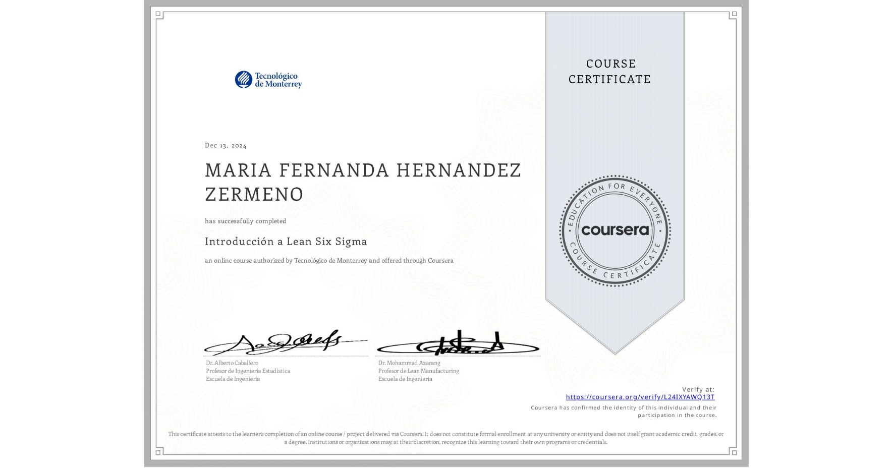 View certificate for MARIA FERNANDA HERNANDEZ ZERMENO, Introducción a Lean Six Sigma, an online non-credit course authorized by Tecnológico de Monterrey and offered through Coursera