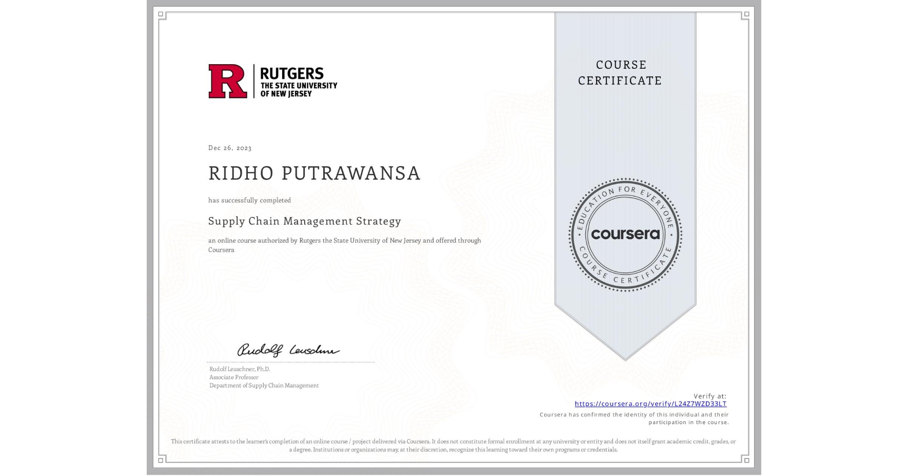View certificate for RIDHO PUTRAWANSA, Supply Chain Management Strategy, an online non-credit course authorized by Rutgers the State University of New Jersey and offered through Coursera