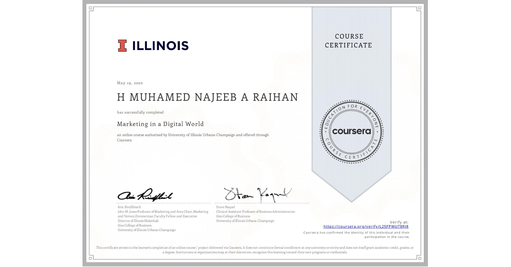 View certificate for H MUHAMED NAJEEB A RAIHAN, Marketing in a Digital World, an online non-credit course authorized by University of Illinois Urbana-Champaign and offered through Coursera