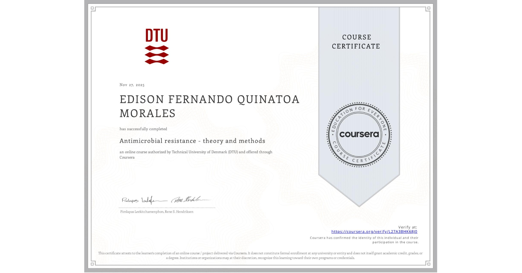 View certificate for EDISON FERNANDO QUINATOA MORALES, Antimicrobial resistance - theory and methods, an online non-credit course authorized by Technical University of Denmark (DTU) and offered through Coursera