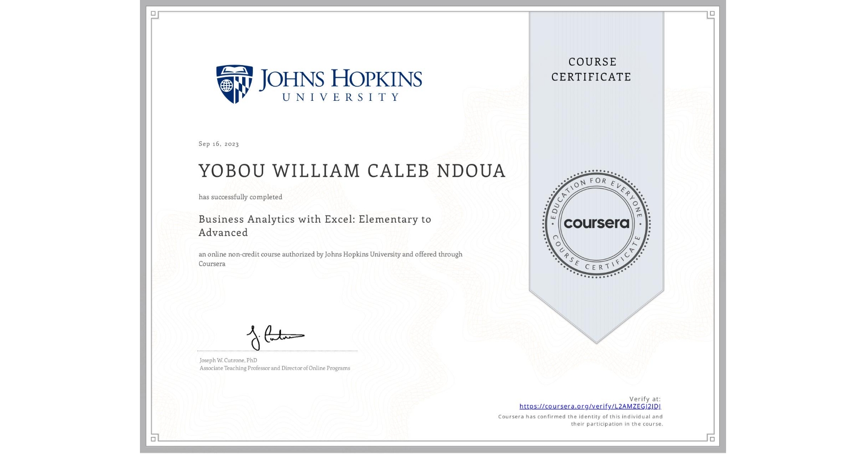 View certificate for YOBOU WILLIAM CALEB  NDOUA, Business Analytics with Excel: Elementary to Advanced, an online non-credit course authorized by Johns Hopkins University and offered through Coursera