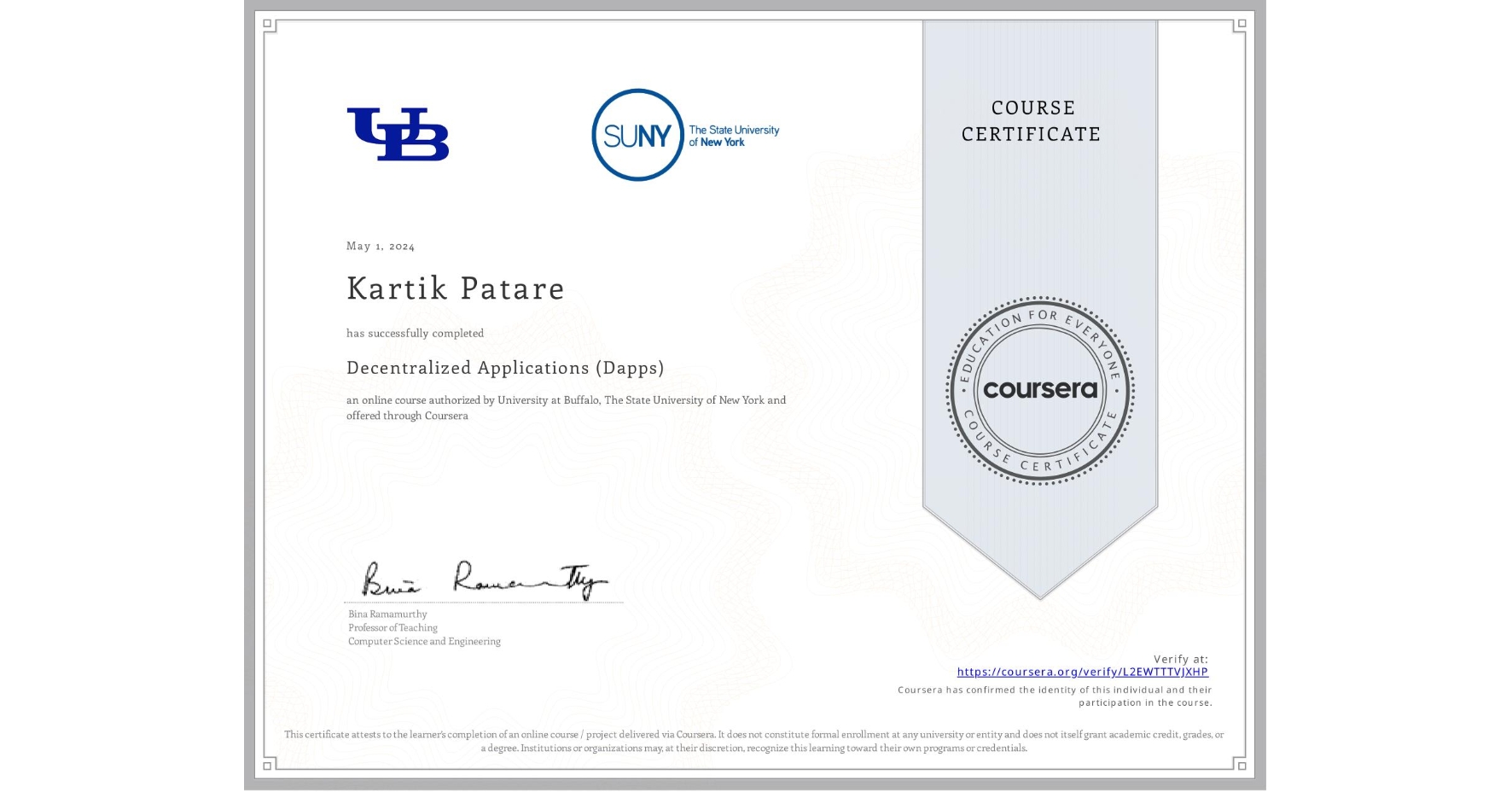 View certificate for Kartik Patare, Decentralized Applications (Dapps), an online non-credit course authorized by University at Buffalo & The State University of New York and offered through Coursera