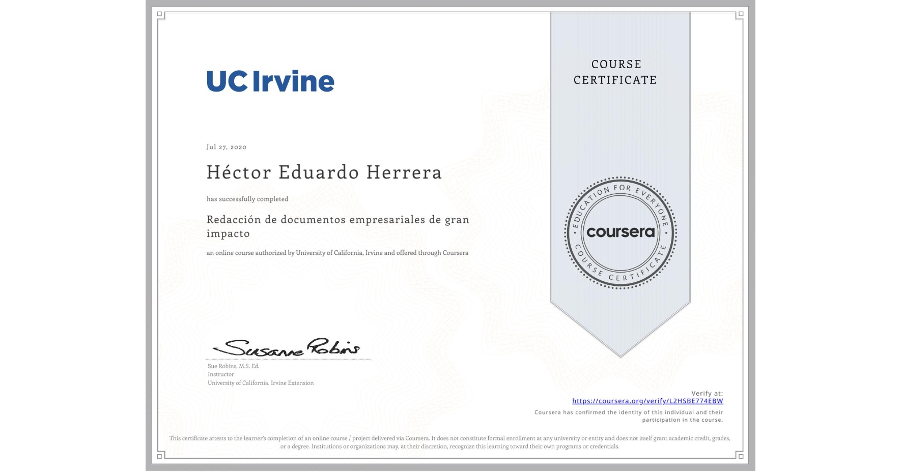 View certificate for Héctor Eduardo Herrera, Redacción de documentos empresariales de gran impacto, an online non-credit course authorized by University of California, Irvine and offered through Coursera