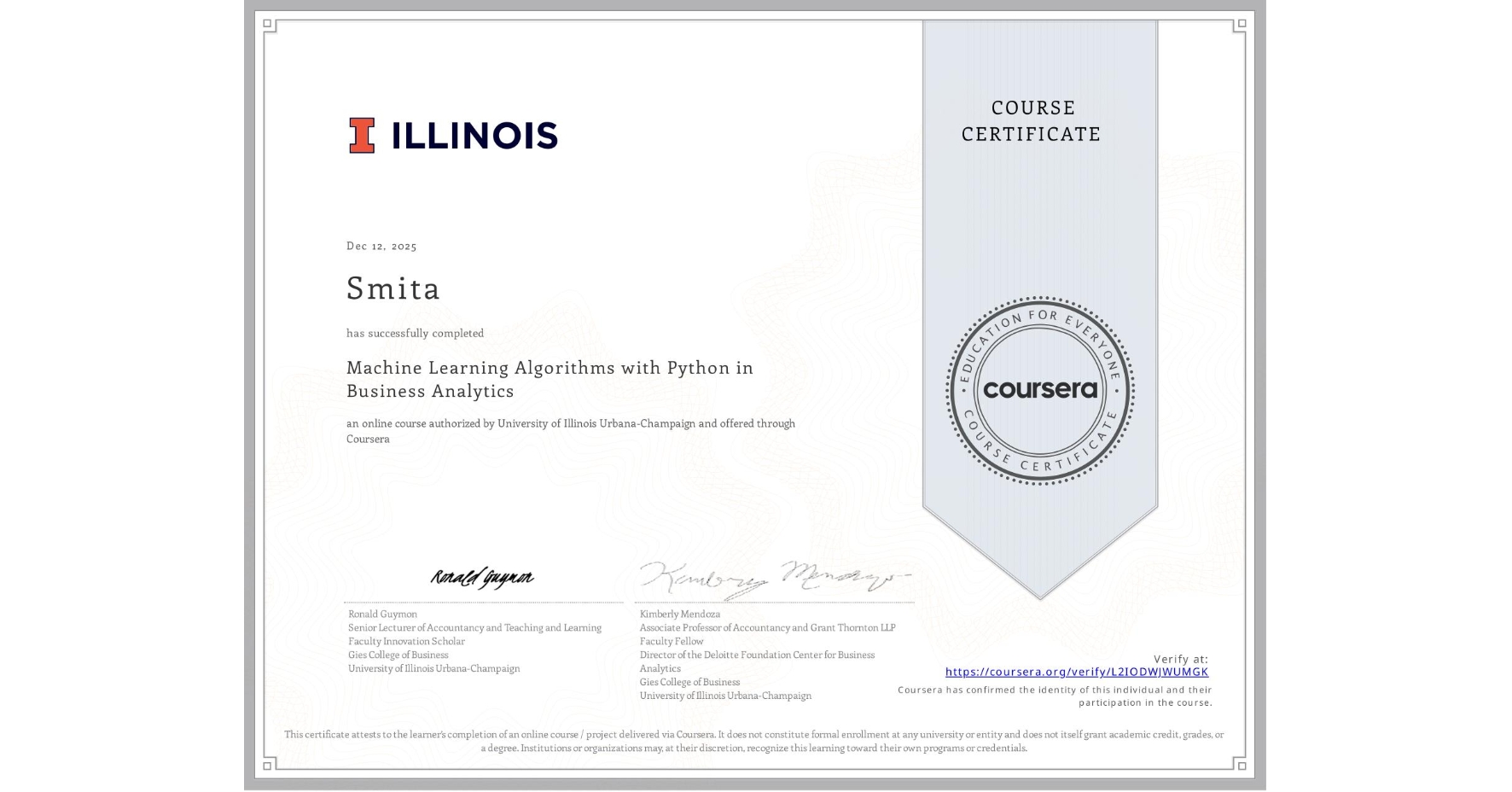 View certificate for Smita, Machine Learning Algorithms with Python in Business Analytics, an online non-credit course authorized by University of Illinois Urbana-Champaign and offered through Coursera
