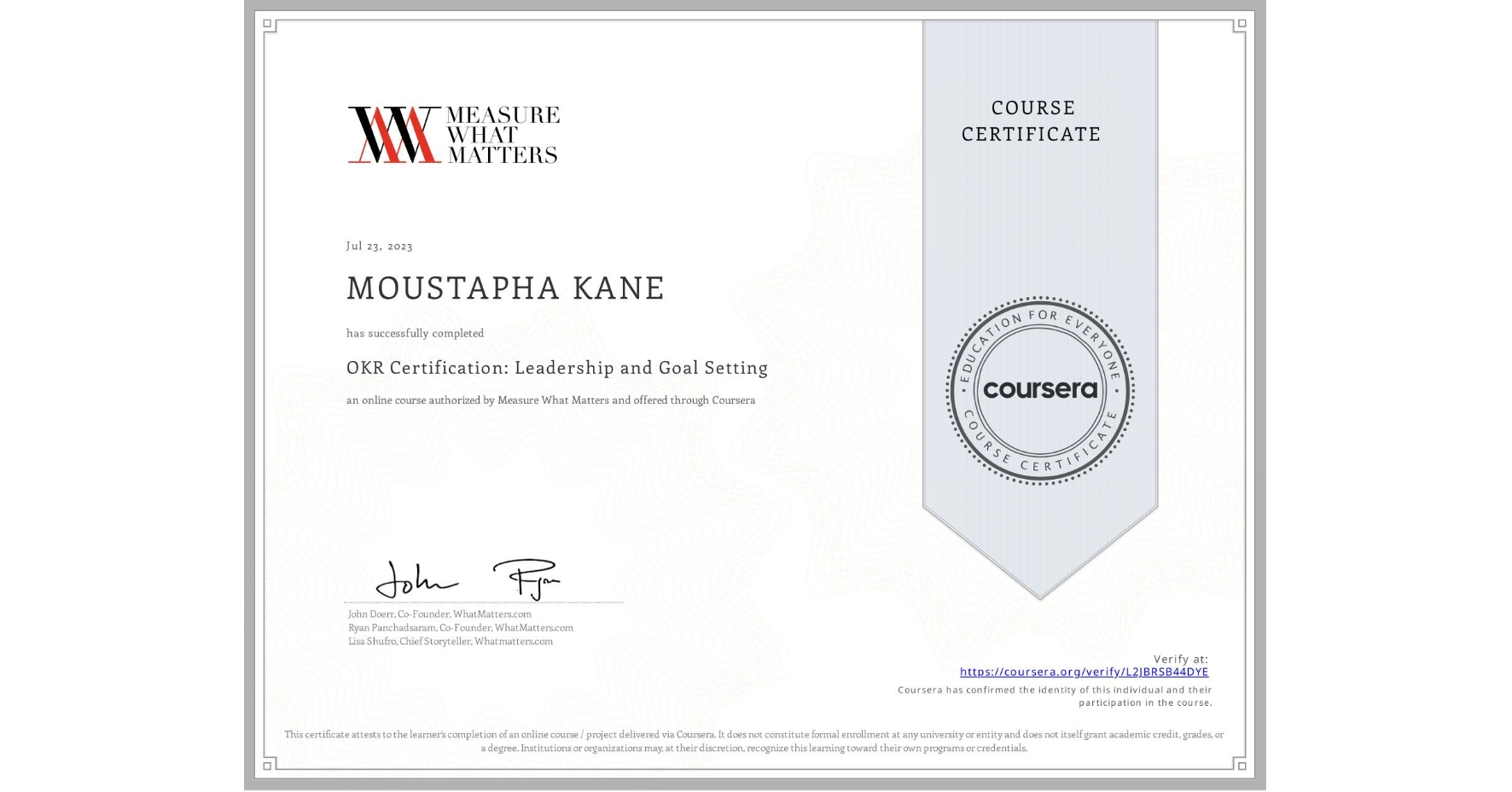 View certificate for MOUSTAPHA KANE, OKR Certification: Leadership and Goal Setting, an online non-credit course authorized by Measure What Matters and offered through Coursera