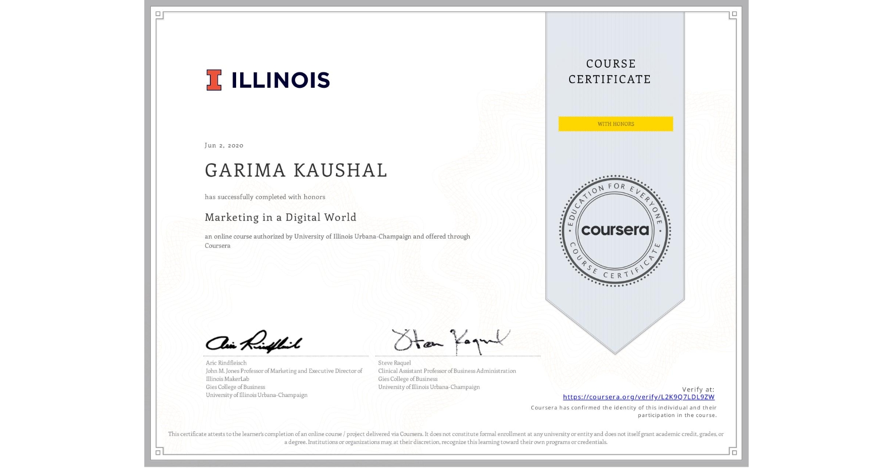 View certificate for GARIMA KAUSHAL, Marketing in a Digital World, an online non-credit course authorized by University of Illinois Urbana-Champaign and offered through Coursera
