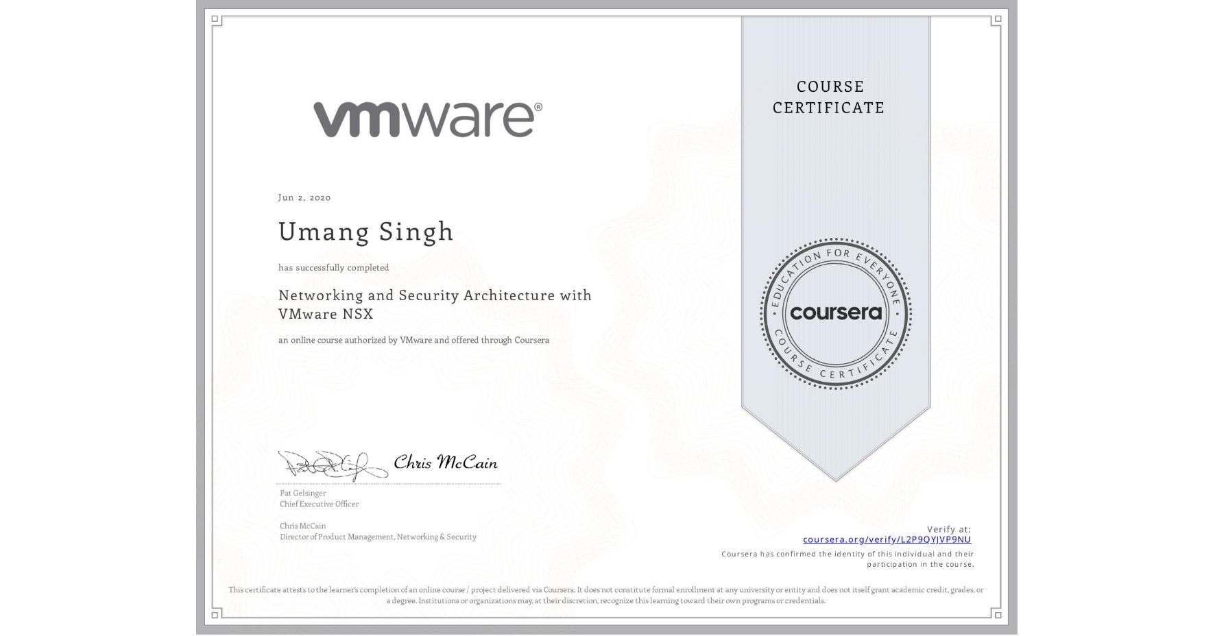 View certificate for Umang Singh, Networking and Security Architecture with VMware NSX, an online non-credit course authorized by VMware and offered through Coursera